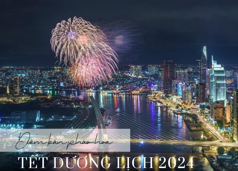 CÁC ĐỊA ĐIỂM BẮN PHÁO HOA TÊT DƯƠNG LỊCH 2024 TẠI VIỆT NAM